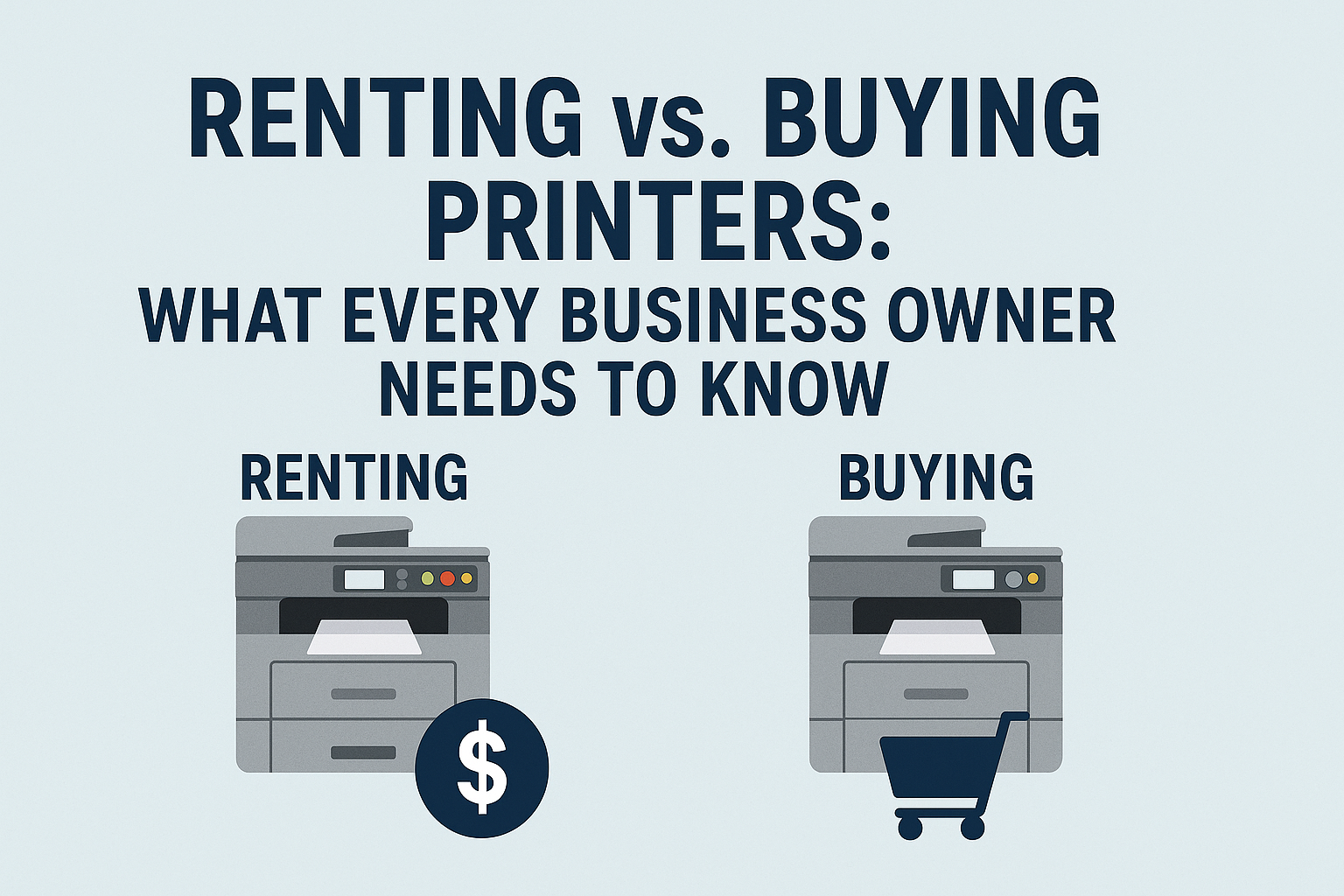 Renting vs. Buying Printers What Every Business Owner Needs to Know